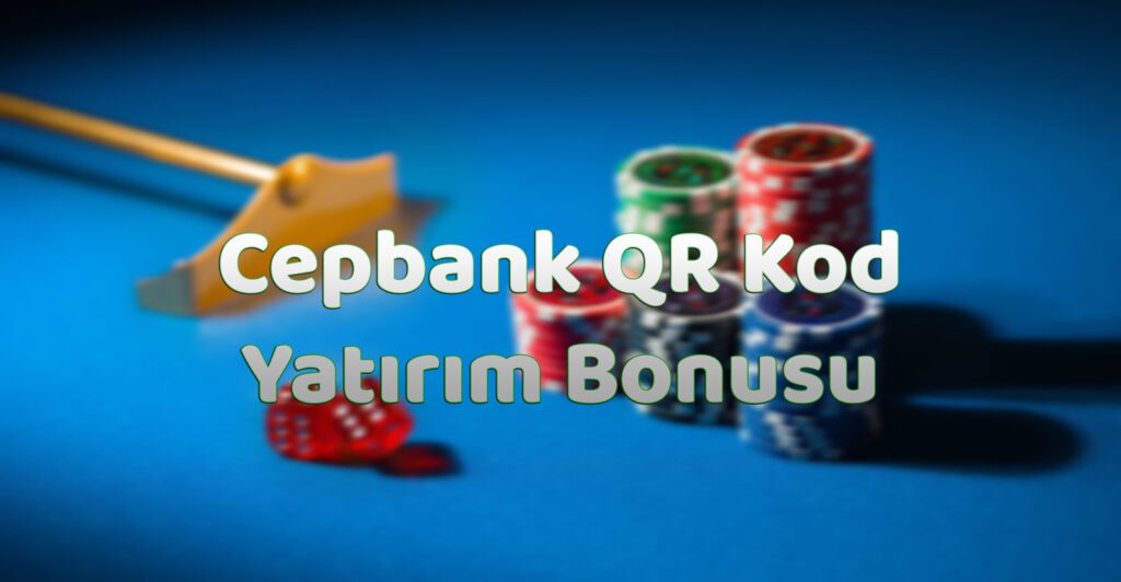 Cepbank QR Kod Yatırım Bonusu